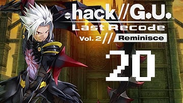 Dot.Hack//GU - Last Recode - Vol.2 Reminisce - Part 20 (Japanese/Eng Subs)