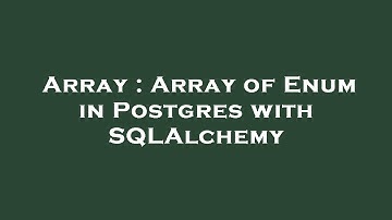 Array : Array of Enum in Postgres with SQLAlchemy