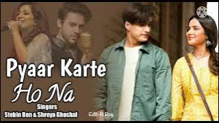 Pyaar Karte Ho Na-। Stebin Ben-Shreya Ghoshal। Audio Songs