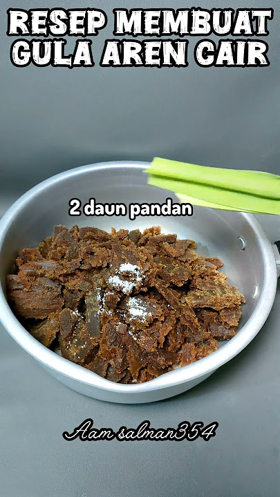 Resep Membuat Gula Aren Cair #idejualan #gulaaren #minumankekinian #shorts #resep #aamsalman354