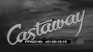 CASTAWAY U.S. NAVY WORLD WAR II SURVIVAL FILM PART 1 22140