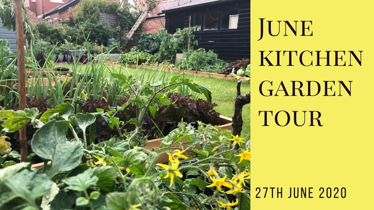 June Kitchen Garden Tour YouTube