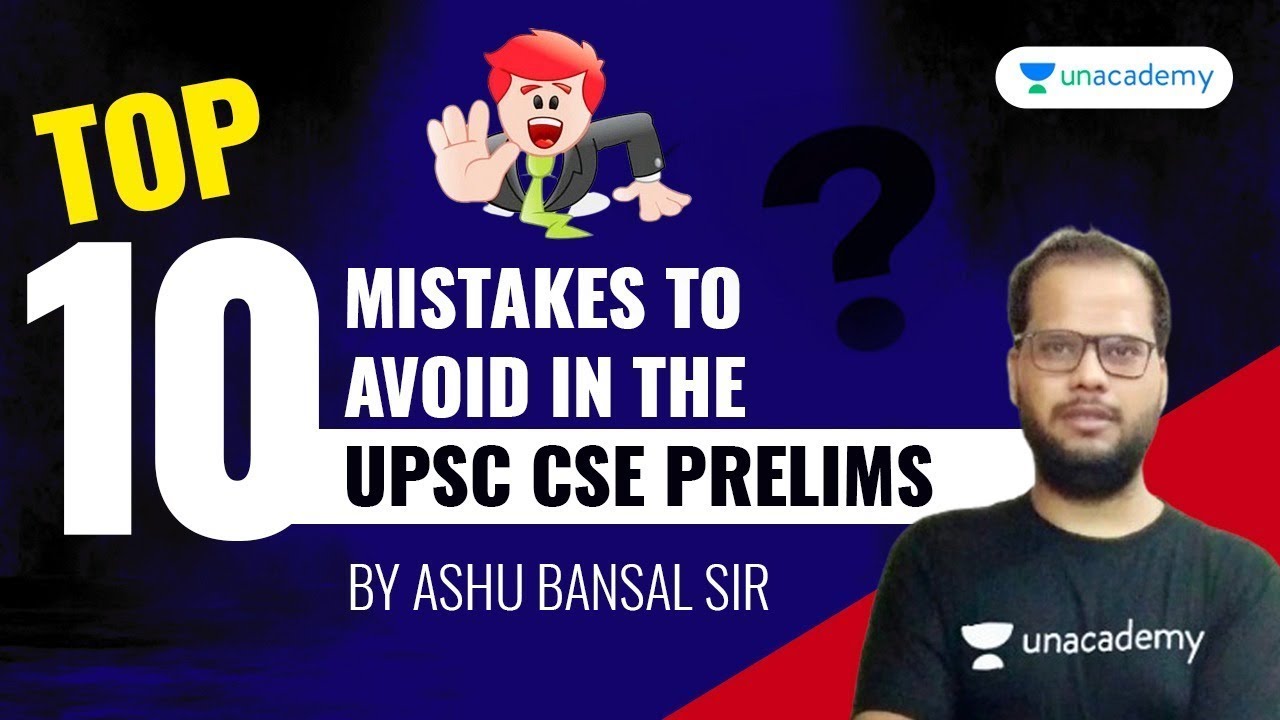 Top 10 Mistakes to Avoid in the UPSC CSE Prelims 2021 By Ashu Bansal ...