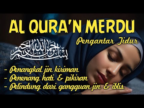 MUROTTAL ALQURAN MERDU PENGANTAR TIDUR,Ayat suci al quran pengantar tidur | Ngaji Merdu