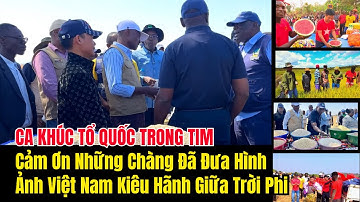 CA KHÚC TỔ QUỐC TRONG TIM | Cảm Ơn Những Chàng Đã Đưa Hình Ảnh Việt Nam Kiêu Hãnh Giữa Trời Phi