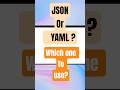 JSON or YAML : Here's When to Use JSON or YAML in Your Project ?