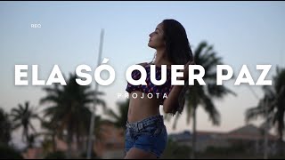 ELA SÓ QUER PAZ - Projota - NOVO CLIPE