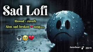 Heartbreaking 💔songs + lofi Mashupsongs Slowed Reverb songsArjit singsong @IndianHeartiqMusic