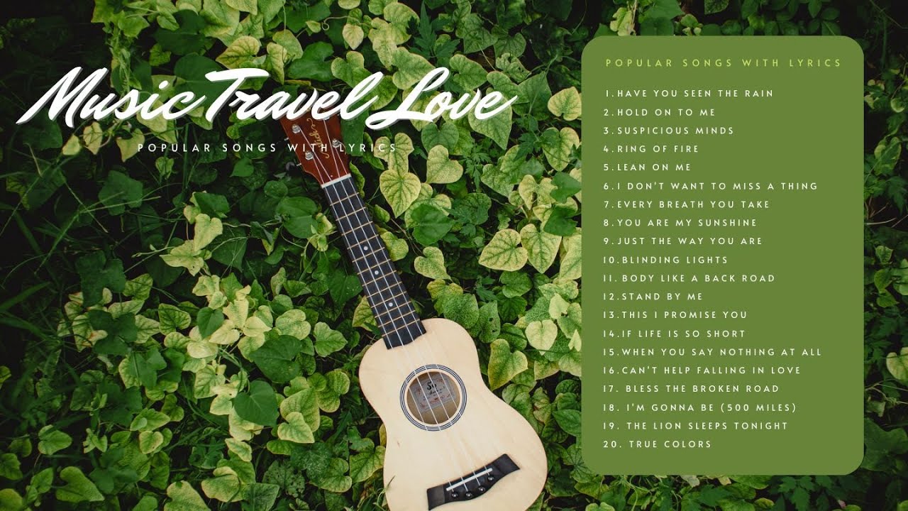 Popular songs | MUSIC TRAVEL LOVE - WITH LYRIC - YouTube