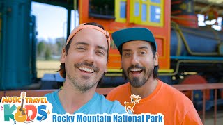 B & C Explore Rocky Mountain National Park | Music Travel Kids | Educational Videos for Children