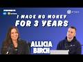 Ep 12 - Allicia Birch: I Made No Money For 3 Years
