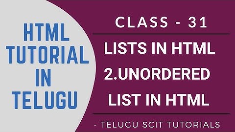 HTML||Class-31||Lists in HTML||Unordered List in HTML||HTML Tutorial in Telugu||Telugu Scit Tutorial