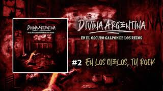 Video thumbnail of "Divina Argentina - En los cielos, tu rock"