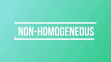 Lec - 47 Non-homogeneous System | CSIR UGC NET Maths | IIT JAM | GATE | DU B Sc | TIFR | CMI |M Sc