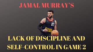 A Godly Look at Jamal Murry's Actions and Lack of Discipline Results in Game 2 Against T-Wolves #God