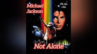 Michael Jackson - Not Alone