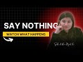 🤫What Happens When You Go Silent (No One Talks About This)