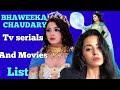 Bhaweeka chaudary all tv serials  full movies list  indian tv actress  maitree