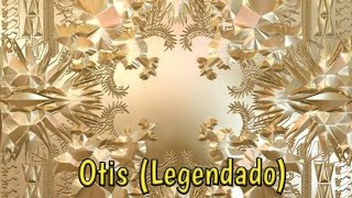 JAY Z, Kanye West - Otis ft. Otis Redding (Legendado)