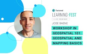 Workshop in Geospatial 101: Geospatial and Mapping Basics