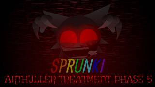 Information Arthuller Treatment Phase 5 Showcase (EARLY HALLOWEEN SPECIAL) Update