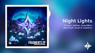 H Lazer, Aethen, NakyMine, Max Draft, Rudh & InSatNiru - Night Lights [5/6]