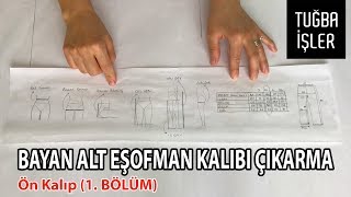Bayan Alt Eşofman Kalıbı Çıkarma - Eşofman Ön Kalıbı 1. Bölüm Tuğba İşler