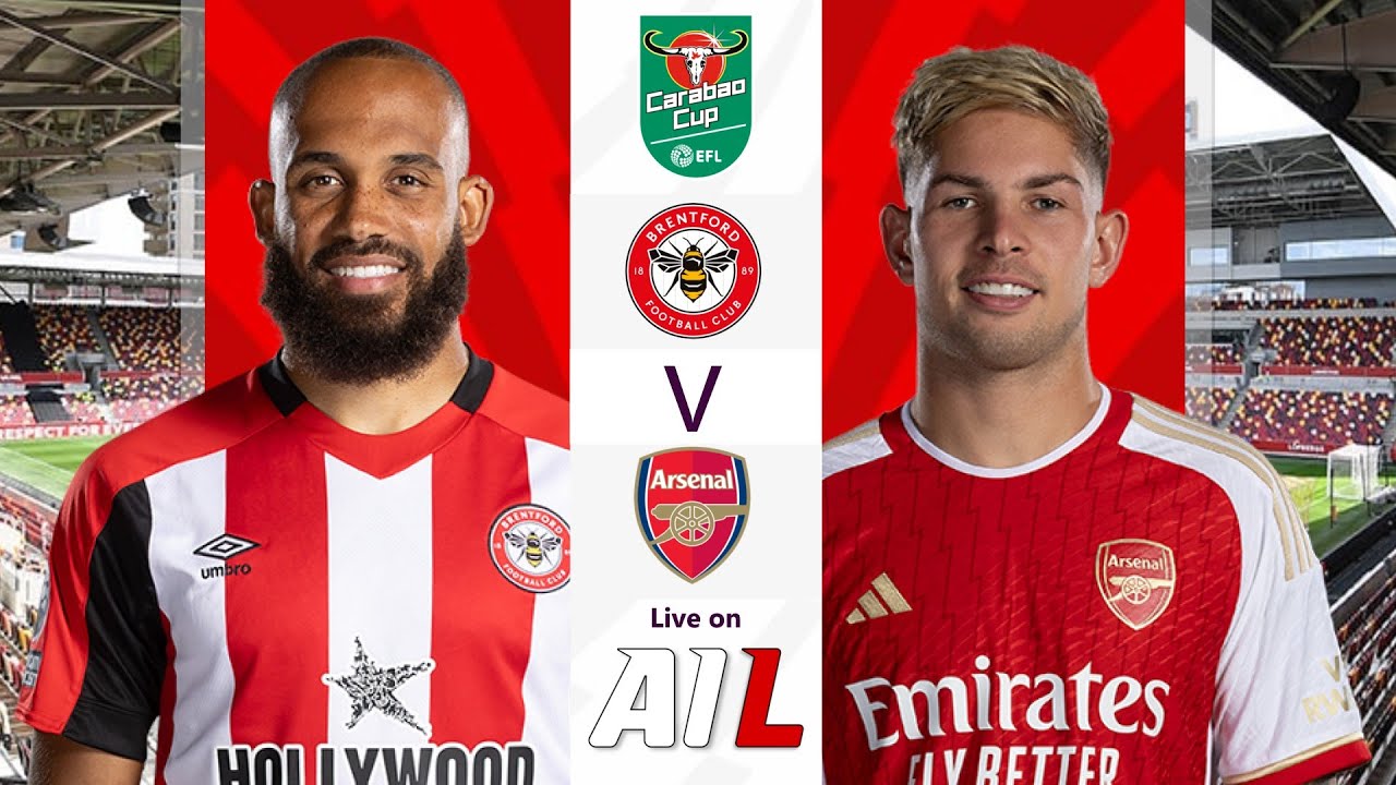 BRENTFORD vs ARSENAL Live Stream Football Match EFL CARABAO LEAGUE CUP Coverage Free