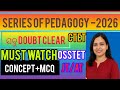 Series Of Pedagogy -2026 | OSSTET/CTET Exam-2026 | Upcoming JT/LTR/AT Important Concept+MCQ Class|