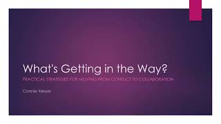 What's Getting in the Way? Practical Strategies for Moving from Conflict to Collaboration