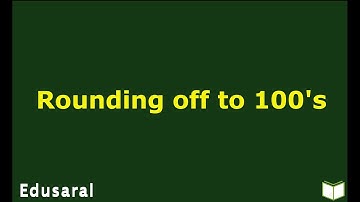 Estimation |  Rounding off to nearest 100