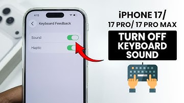 iPhone 17 / 17 Pro Max: Turn Off Keyboard Typing Sound - Mute Keyboard Sound