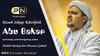 🔴 Kisah Sikap Kholifah Abu Bakar terhadap pembangkang zakat | Habib Rizieq Syihab