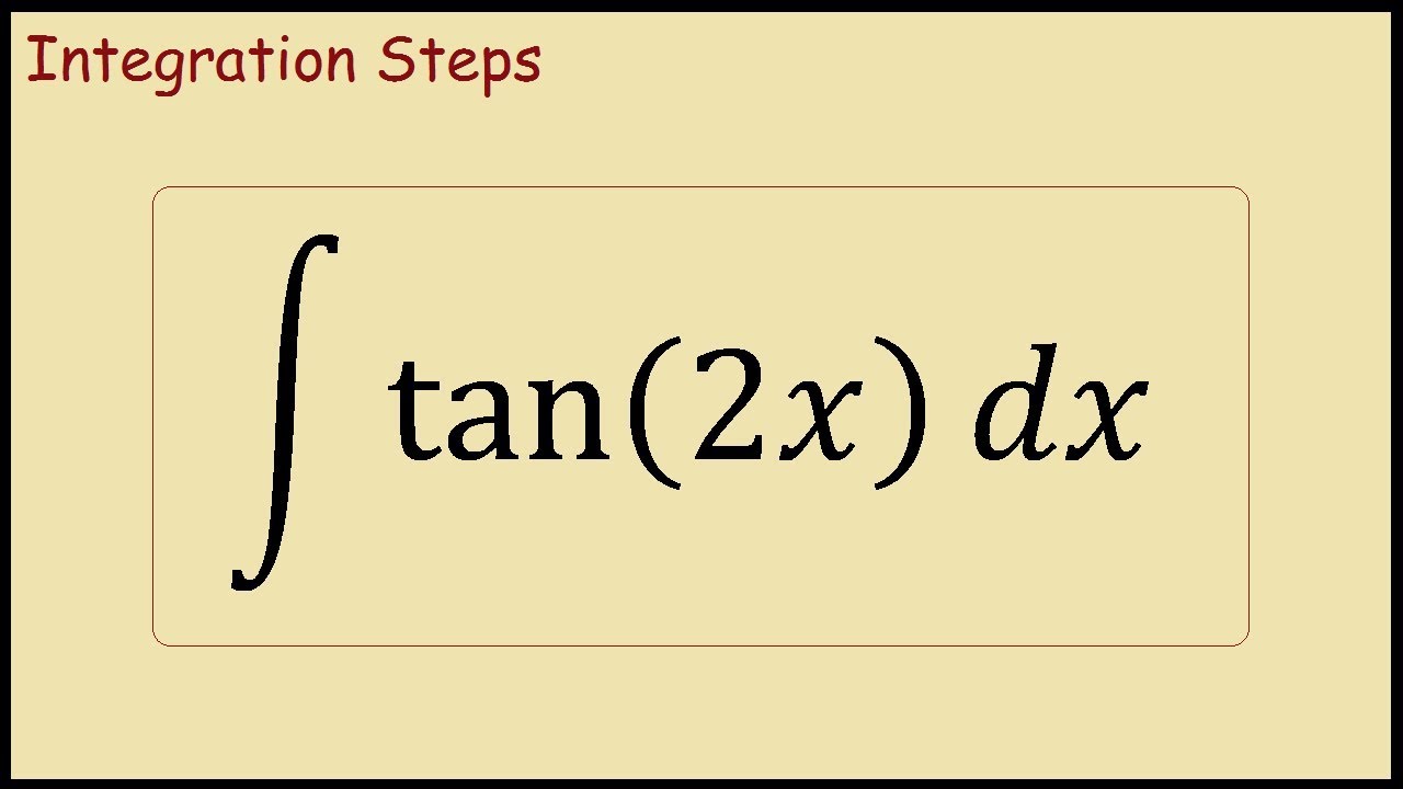How To Integrate Tan 2x Youtube