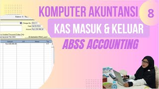 Cara Input Transaksi Penerimaan dan Pengeluaran Kas di ABSS Accounting (Step by Step)