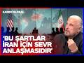 Mete Yarar: Bu Anlaşma İran İçin Sevr Anlaşmasıdır!
