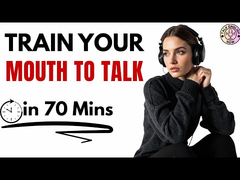 Train Your Mouth To Talk Daily English Listening Speaking Practice