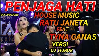 PENJAGA HATI RATU JANETA  FEAT TYNA GANAS