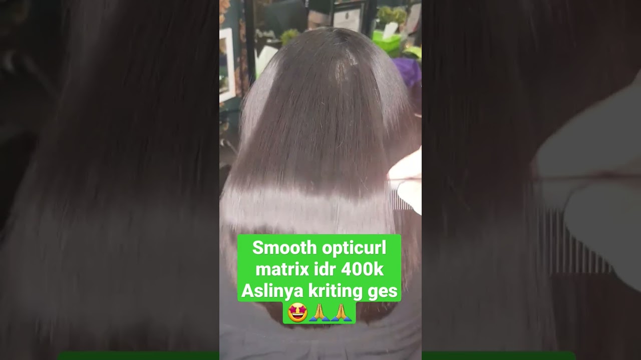 smoithing optismooth by matrix hanya 400k di redluck makeover denpasar bali