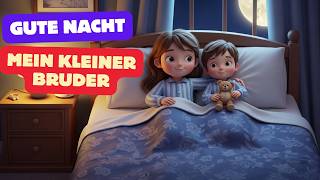 🎶 Gute Nacht, mein kleiner Bruder | Ein Kindliches Wiegenlied | Sanfte Melodien für die Gute Nacht 🌙