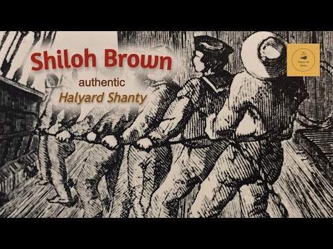 Shiloh Brown - Halyard Shanty