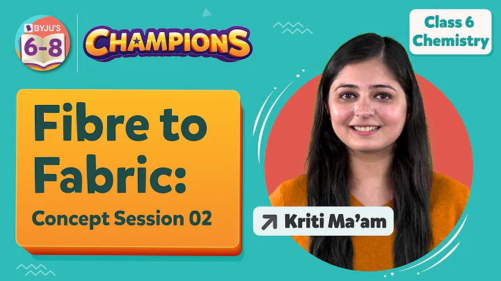 Cotton and Jute Class 6 Science - Fibre to Fabric Science Class 6 Chapter 3  | BYJU'S - Class 6