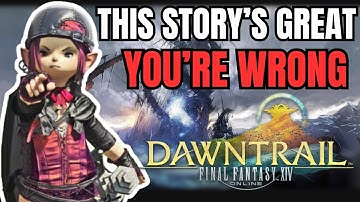 You are WRONG about FFXIV DAWNTRAIL