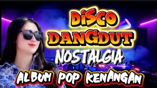 REMIX DANGDUT DISCO POP KENANGAN 💃 TRENDING TIKTOK SAAT INI