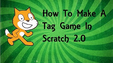 How To Make A Tag Game In Scratch 2.0