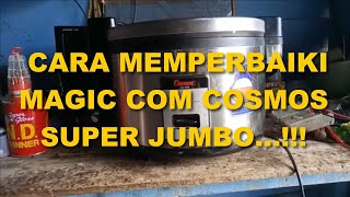 Cara Servis Magic Com Cosmos SUPER JUMBO