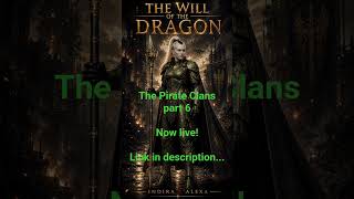 The Pirate Clans part 6: Indira, The Dragon’s Warden