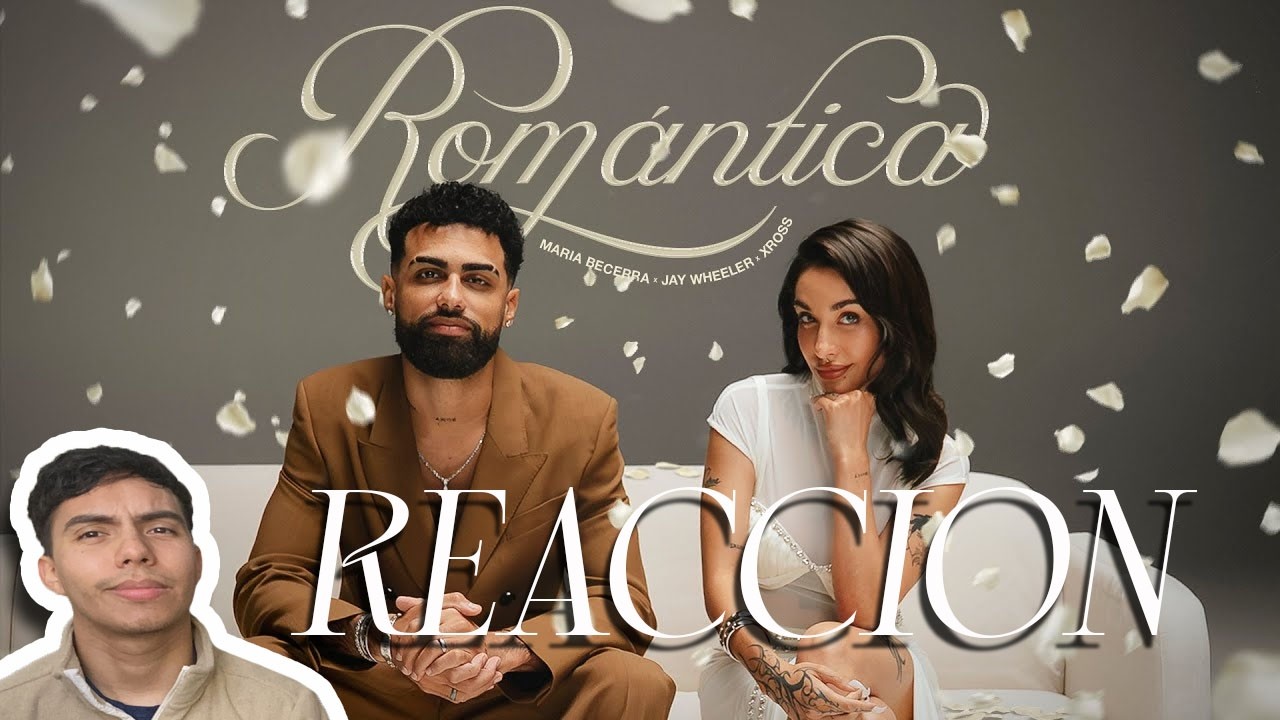MEXICANOS REACCIONAN II Maria Becerra, Jay Wheeler, XROSS - ROMÁNTICA | MARIA: Parte IV