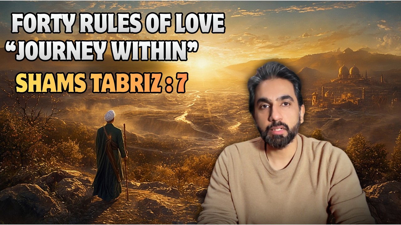 Journey within | Forty rules of Love | Shams Tabriz | By : Ayah & Analysis