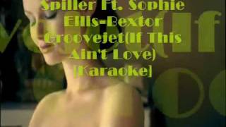 Spiller Ft. Sophie Ellis Bextor-Groovejet(If This Ain't Love)[Karaoke Lyrics]